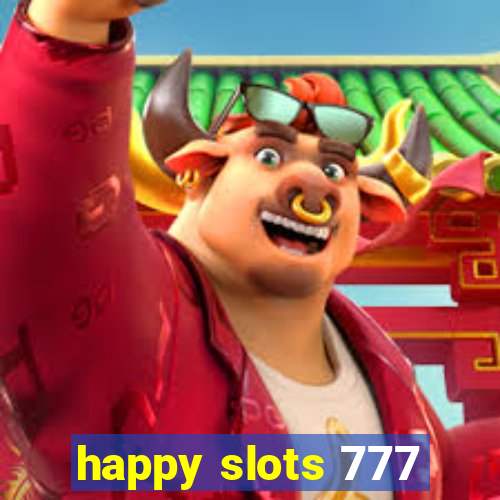 happy slots 777